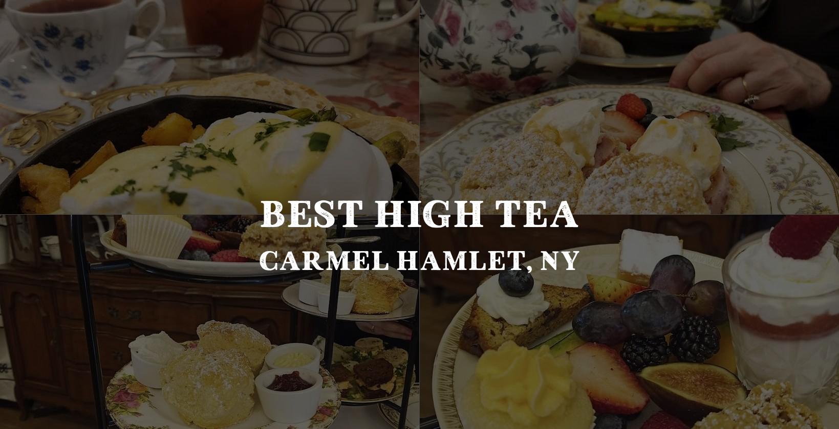 Best High Tea in Carmel Hamlet, NY